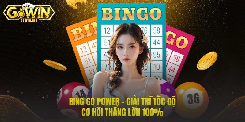Bing GO Power – Giải Trí Tốc Độ | Cơ Hội Thắng Lớn 100%