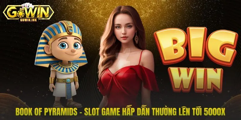 Book Of Pyramids – Slot Game Hấp Dẫn Thưởng Lên Tới 5000x