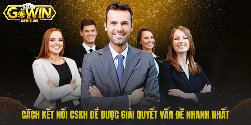 Cách kết nối CSKH để được giải quyết vấn đề nhanh nhất