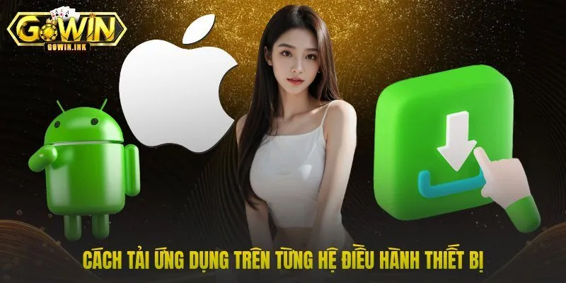Cách tải ứng dụng trên từng hệ điều hành thiết bị