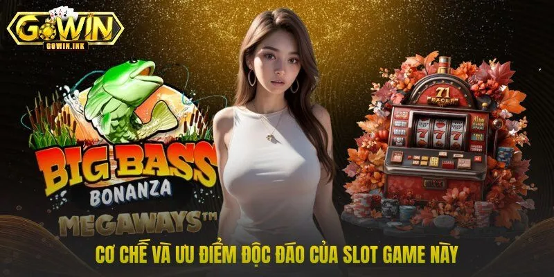 Cơ chế và ưu điểm độc đáo của slot game này