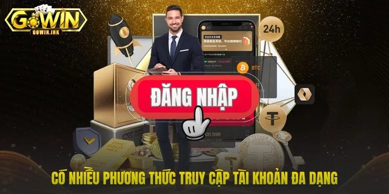 Có nhiều phương thức truy cập tài khoản đa dạng