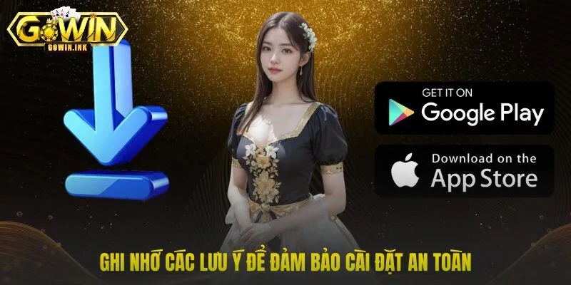 Ghi nhớ các lưu ý để đảm bảo cài đặt an toàn