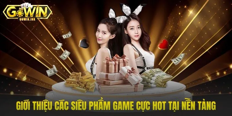 Giới thiệu các siêu phẩm game cực hot tại nền tảng