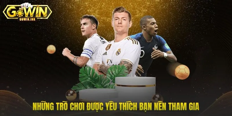 Những trò chơi được yêu thích bạn nên tham gia