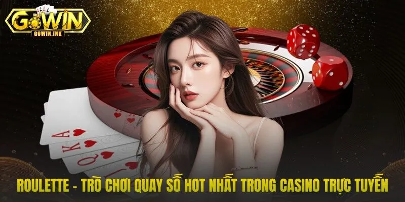 Roulette – trò chơi quay số hot nhất trong casino trực tuyến