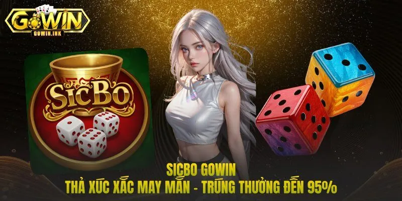 Sicbo GOWIN | Thả Xúc Xắc May Mắn – Trúng Thưởng Đến 95%