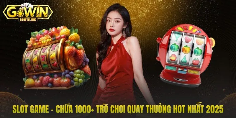 Slot Game – Chứa 1000+ Trò Chơi Quay Thưởng Hot Nhất 2025